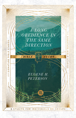 A Long Obedience in the Same Direction Bible Study by Eugene H. Peterson