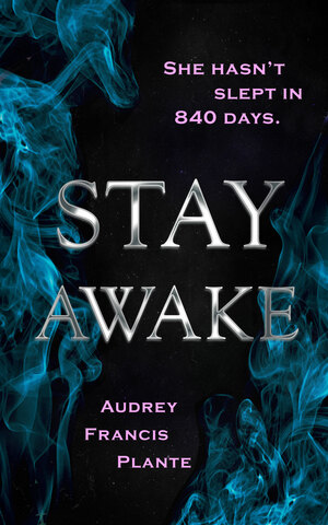 Stay Awake by Audrey Francis-Plante