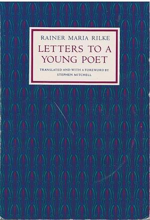 Letters to a Young Poet by Rainer Maria Rilke