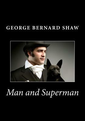 Man and Superman by George Bernard Shaw