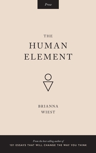 The Human Element by Brianna Wiest