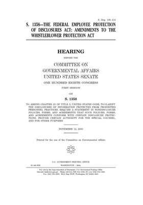 S. 1358--the Federal Employee Protection of Disclosures Act: amendments to the Whistleblower Protection Act by United States Congress, United States Senate, Committee on Governmental Affa (senate)