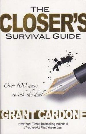The Closer's Survival Guide, Third Edition by Grant Cardone