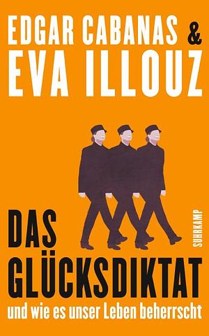Das Glücksdiktat by Eva Illouz