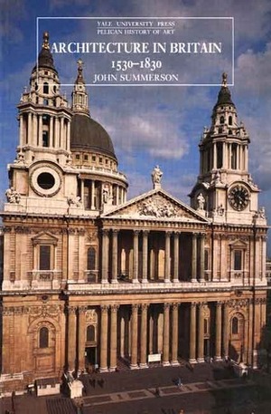 Architecture in Britain, 1530-1830 by John Summerson