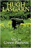 Vet in Green Pastures by Hugh Lasgarn