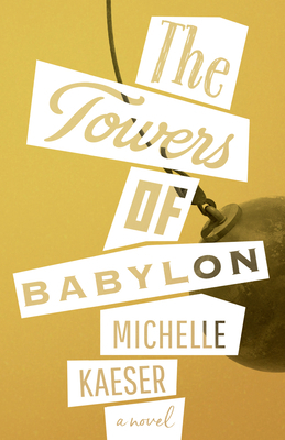 The Towers of Babylon by Michelle Kaeser