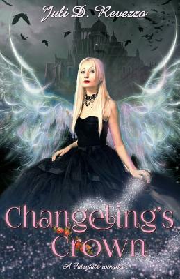 Changeling's Crown by Juli D. Revezzo