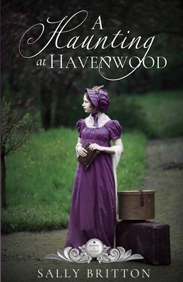 A Haunting at Havenwood by Sally Britton