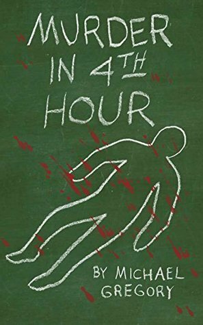 Murder in 4th Hour by Michael Gregory