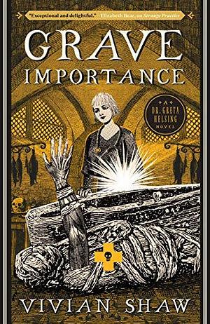 Grave Importance by Vivian Shaw