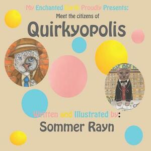 Meet the citizens of Quirkyopolis by Sommer Rayn