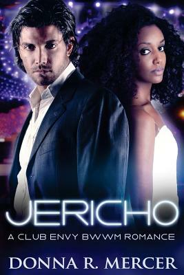 Jericho: A Club Envy BWWM Romance by Donna R. Mercer