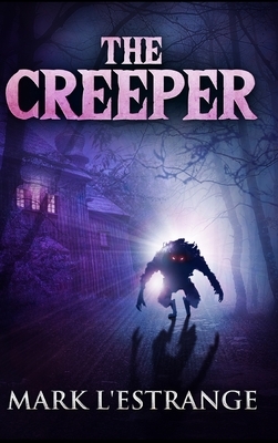 The Creeper by Mark L'Estrange