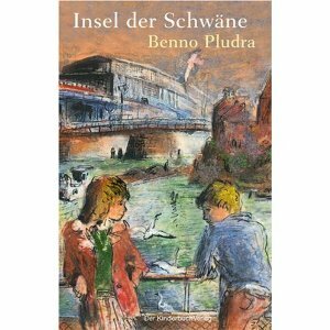 Insel der Schwäne by Benno Pludra