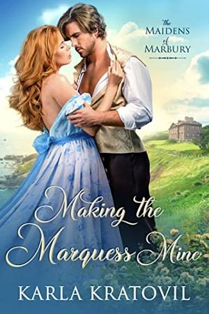 Making the Marquess Mine by Karla Kratovil