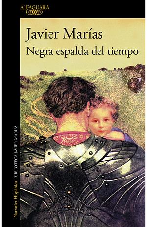 Negra espalda del tiempo by Javier Marías