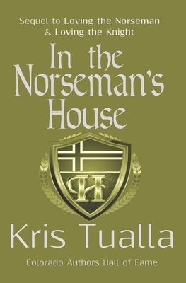 In the Norseman's House: A Hansen Series Novella by Kris Tualla