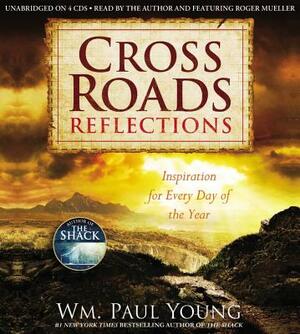 Cross Roads Reflections: Inspiration for Every Day of the Year by Wm. Paul Young