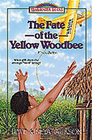 Fate of the Yellow Woodbee: Nate Saint by Dave Jackson, Neta Jackson