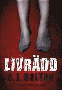 Livrädd by Sharon J. Bolton