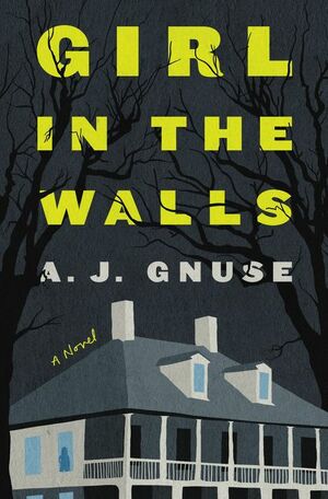 Girl in the Walls by A.J. Gnuse