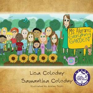 Ms. Abrams' Everything Garden by Samantha Colodny, Lisa Colodny