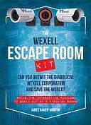 The Wexell Escape Room Kit: Solve the Puzzles to Break Out of Five Fiendish Rooms by James Hamer-Morton