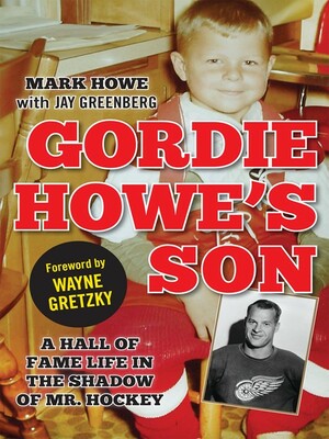 Gordie Howe's Son by Mark Antony DeWolfe Howe