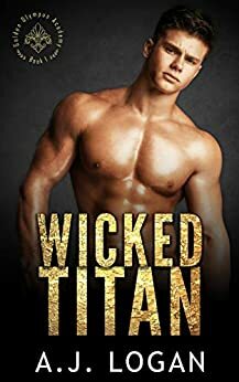 Wicked Titan (Golden Olympus Academy, #1) by A.J. Logan