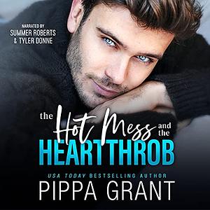 The Hot Mess and the Heartthrob by Pippa Grant
