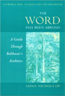 Word Has Been Abroad by Aidan Nichols, Nichols a.