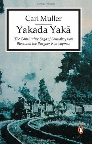 Yakada Yaka (The Burgher Trilogy, Book 2) by Carl Muller