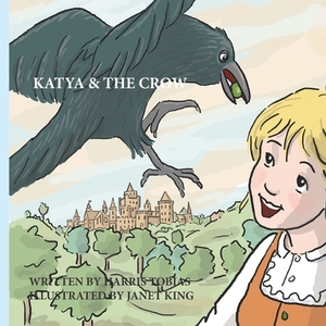 Katya & The Crow by Harris Tobias