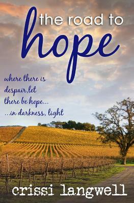 The Road to Hope by Crissi Langwell