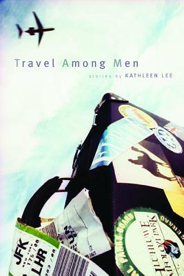 Travel Among Men by Kathleen Lee