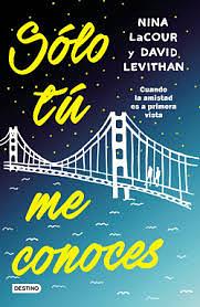 Solo tú me conoces by Nina LaCour, David Levithan