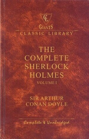 The Complete Works of Sherlock Holmes - Vol. 1 by Arthur Conan Doyle