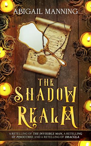 The Shadow Realm: A Collection of Retold Halloween Tales by Abigail Manning, Abigail Manning