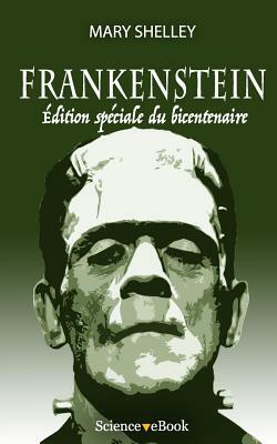 Frankenstein: Edition speciale du bicentenaire by Felix Nogaret, Mary Shelley