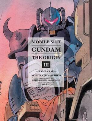 Mobile Suit Gundam: THE ORIGIN, Volume 3: Ramba Ral by Yoshikazu Yasuhiko
