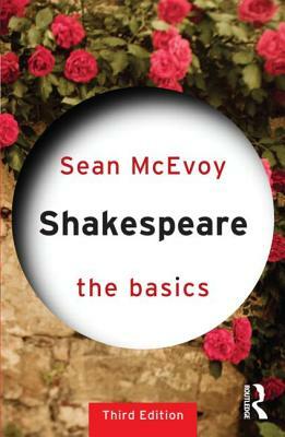 Shakespeare: The Basics by Sean McEvoy