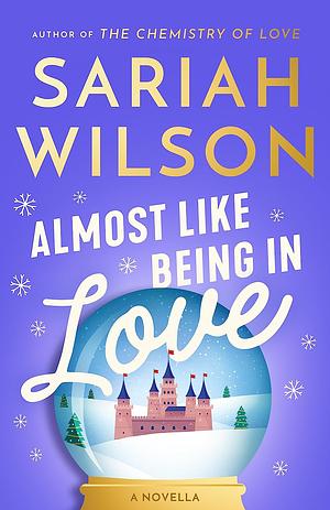 Almost Like Being in Love by Sariah Wilson