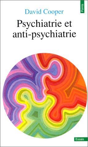 Psychiatrie et anti-psychiatrie by David Graham Cooper, David Graham Cooper