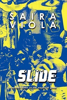 Slide, a Modern Satire on the Excess of Greed by Saira Viola