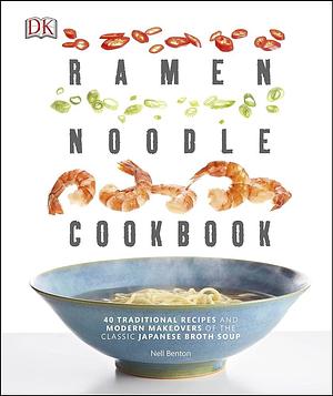 The Ramen Noodle Cookbook by Nell Benton