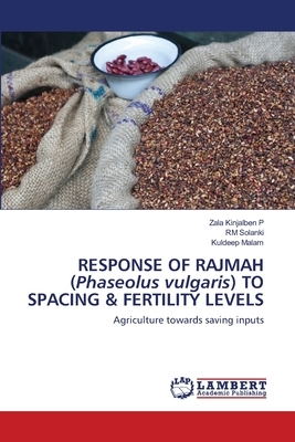 RESPONSE OF RAJMAH (Phaseolus vulgaris) TO SPACING & FERTILITY LEVELS by Rm Solanki, Kuldeep Malam, Zala Kinjalben P.