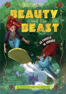 Beauty and the Beast: An Interactive Fairy Tale Adventure by Matt Doeden