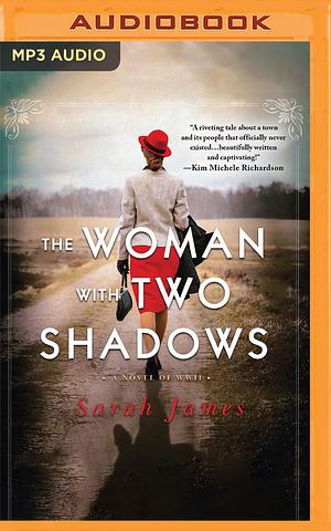 The Woman with Two Shadows: A Novel of WWII by Thérèse Plummer, Sarah James