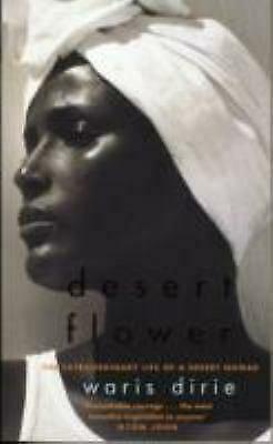 Desert Flower: The Extraordinary Journey of a Desert Nomad by Waris Dirie, Cathleen Miller